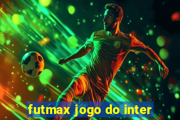 futmax jogo do inter